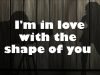 Love in the shape of you