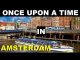 Once upon a time in Amsterdam! Once upon a time in Amsterdam!