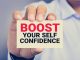 Tips To Boost Your Confidence Tips To Boost Your Confidence