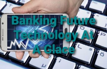 Banking Future Technology At A Glance