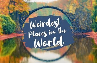 Weird and wonderful places in the world